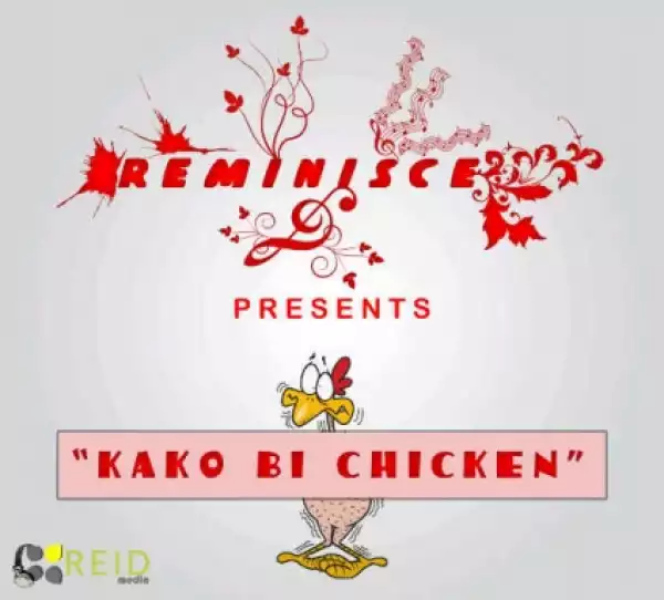 Reminisce - Kako Bii Chicken